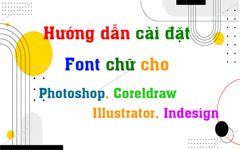 huong dan cai font chu cho photoshop coreldraw illustrator indesign