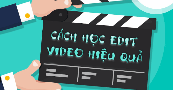cách học edit video hiệu quả