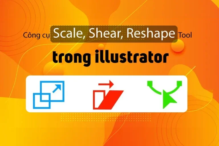 Hướng dẫn sử dụng công cụ Shear Tool illustrator